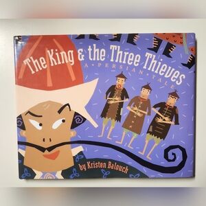The King and the Three Thieves: Persian Tale by Kristen Balouch 2000, Hardcover